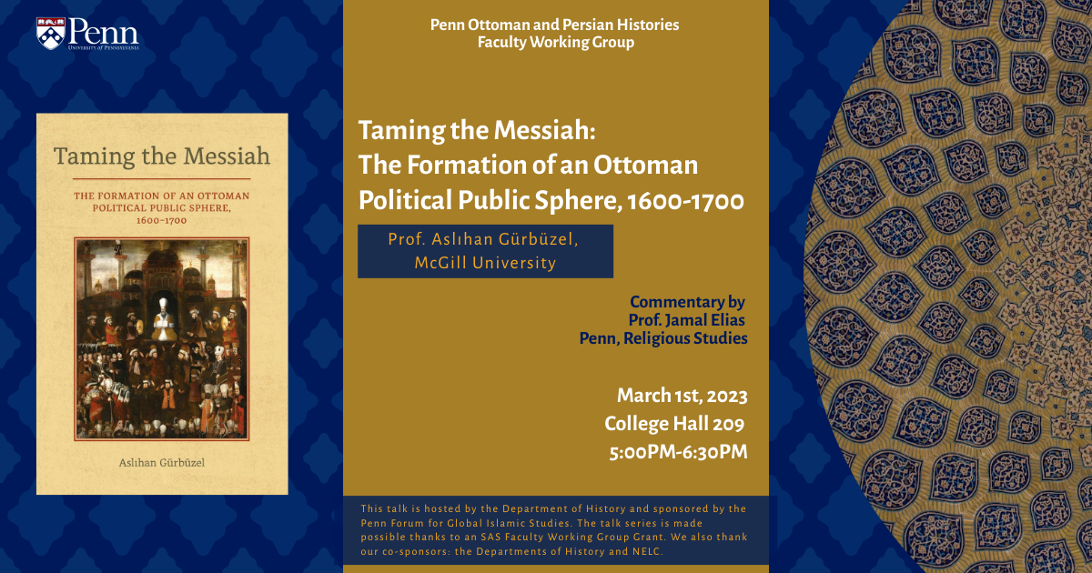 Aslıhan Gürbüzel from McGill University will be joining us next Wednesday March 1st, 2023 at 5:00PM in College Hall 209 to talk about her new book, Taming the Messiah 