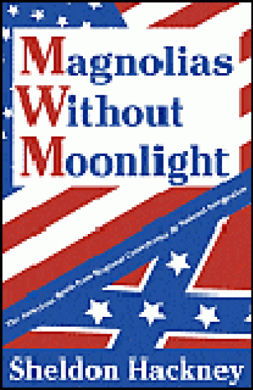 book cover, Magnolias without Moonlight: The American South from Regional Confederacy to National Integration