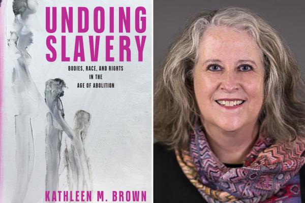 "Left: Cover of Undoing Slavery Right: Headshot of Kathleen Brown"