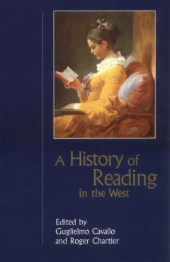 A History of Reading in the West (Studies in Print Culture and the History of the Book)