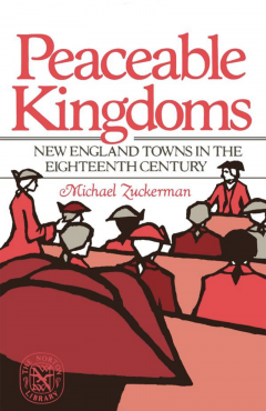 Peaceable Kingdoms: New England Towns in the Eighteenth Century