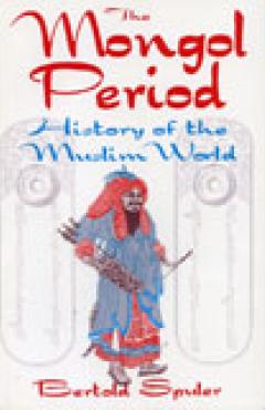 book cover, The Mongol Period: History of the Muslim World