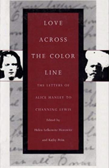 Love Across the Color Line: The Letters of Alice Hanley to Channing Lewis
