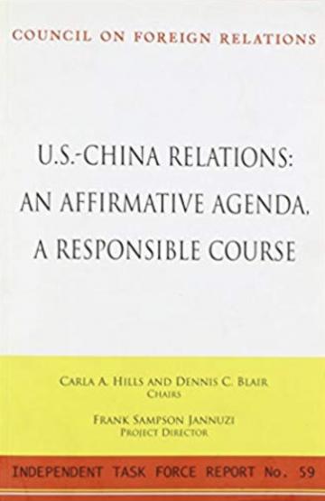 U.S.-China: Relations An Affirmative Agenda, A Responsible Course